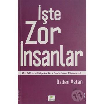Zor Insanlarla Zorlanmadan Baş Etmek Ertelemeci-Terörist-Benim Işim Değil - Özden Aslan