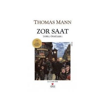 ZOR SAAT TOPLU ÖYKÜLER 1 - THOMAS MANN