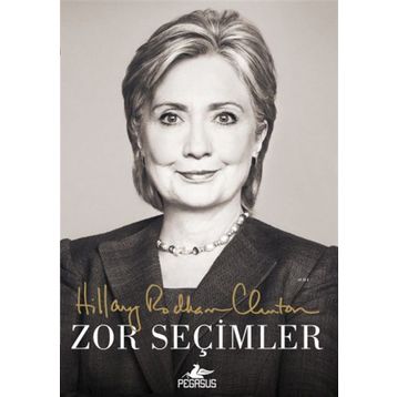 Zor Seçimler - Hillary Rodham Clinton