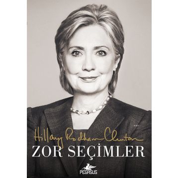 Zor Seçimler - Hillary Rodham Clinton