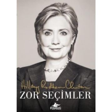Zor Seçimler - Hillary Rodham Clinton