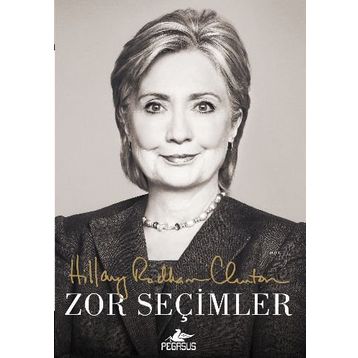 Zor Seçimler - Hillary Rodham Clinton