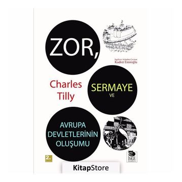 ZOR SERMAYE VE AVRUPA DEVLETLERININ OLUŞUMU - CHARLES TILLY