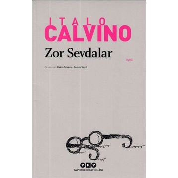Zor Sevdalar - Italo Calvino