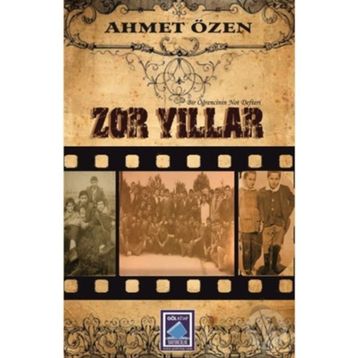 Zor Yıllar - Ahmet Özen