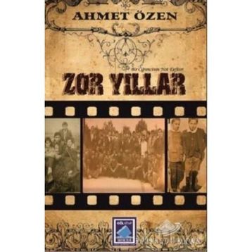 Zor Yıllar - Ahmet Özen