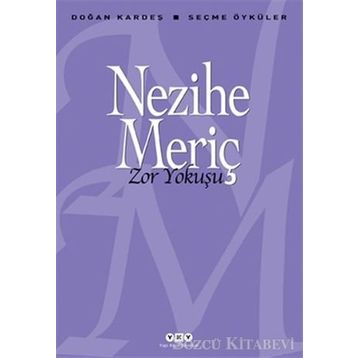 Zor Yokuşu Seçme Öyküler - Nezihe Meriç