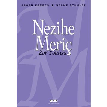 Zor Yokuşu Seçme Öyküler - Nezihe Meriç