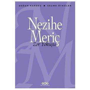Zor Yokuşu Seçme Öyküler - Nezihe Meriç