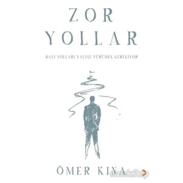 Zor Yollar - Ömer Kına