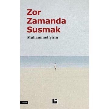 Zor Zamanda Susmak Muhammet Şirin