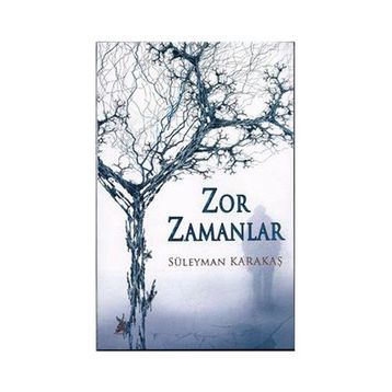 ZOR ZAMANLAR - SÜLEYMAN KARAKAŞ