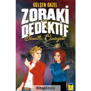 Zoraki Dedektif: Binatlı Cinayeti - Gülşen Gazel