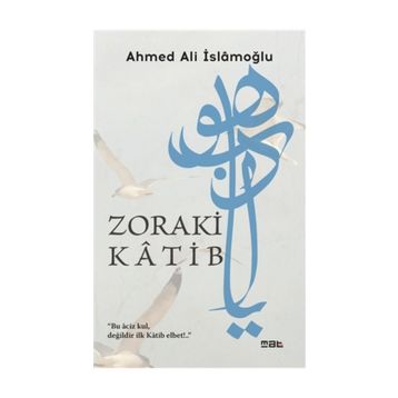 Zoraki Katib - Ahmed Ali İslamoğlu