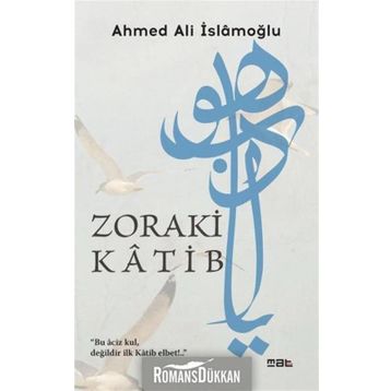 Zoraki Katib - Ahmed Ali İslamoğlu