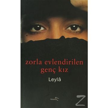 ZORLA EVLENDIRILEN GENÇ KIZ - LEYLÂ