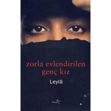 ZORLA EVLENDIRILEN GENÇ KIZ - LEYLÂ