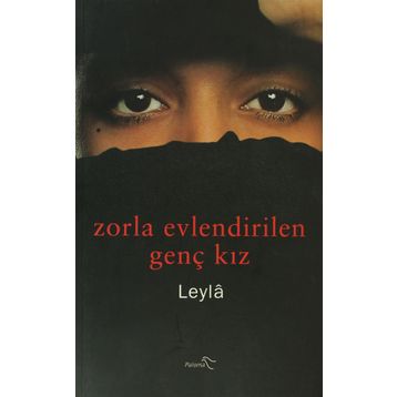 ZORLA EVLENDIRILEN GENÇ KIZ - LEYLÂ