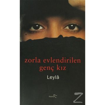 ZORLA EVLENDIRILEN GENÇ KIZ - LEYLÂ