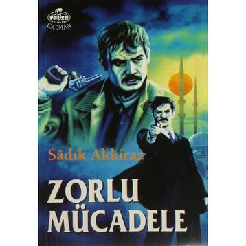 Zorlu Mücadele - Sadık Akkiraz