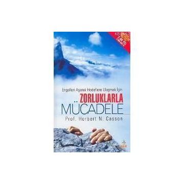 Zorluklarla Mücadele - Herbert N. Casson