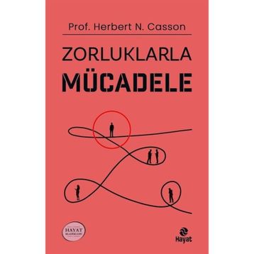 Zorluklarla Mücadele - Herbert N. Casson