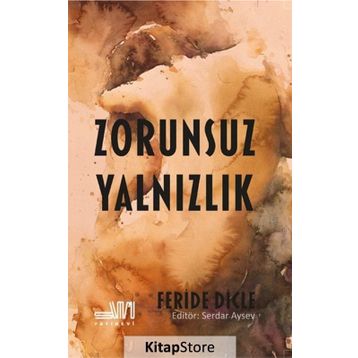 Zorunsuz Yalnızlık - Feride Dicle