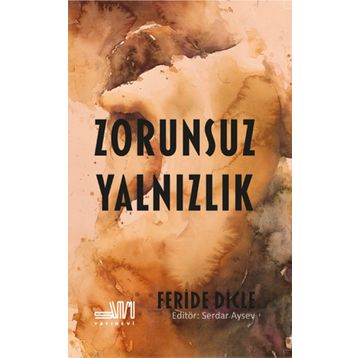 Zorunsuz Yalnızlık - Feride Dicle