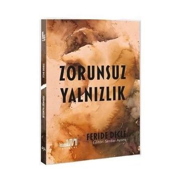 Zorunsuz Yalnızlık - Feride Dicle