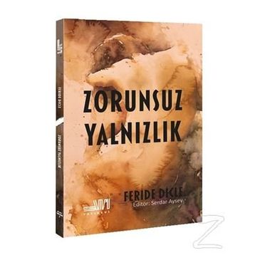 Zorunsuz Yalnızlık - Feride Dicle