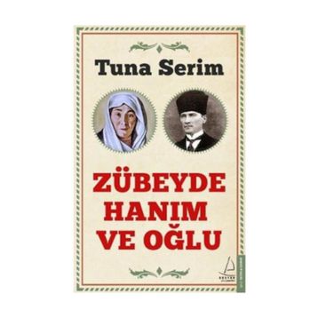 Zübeyde Hanım ve Oğlu - Tuna Serim