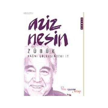 ZÜBÜK KAĞNI GÖLGESİNDEKİ İT - AZIZ NESIN