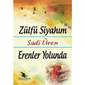 Zülfü Siyahım Erenler Yolunda - Sadi Üren