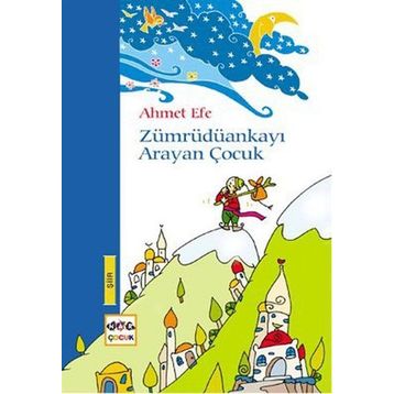 Zümrüdüankayı Arayan Çocuk - Ahmet Efe
