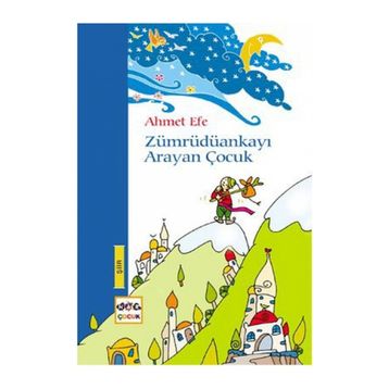 Zümrüdüankayı Arayan Çocuk - Ahmet Efe