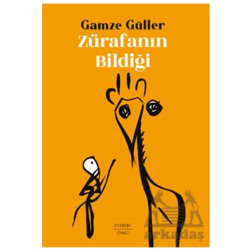 Zürafanın Bildiği - Gamze Güller