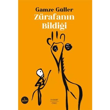 Zürafanın Bildiği - Gamze Güller