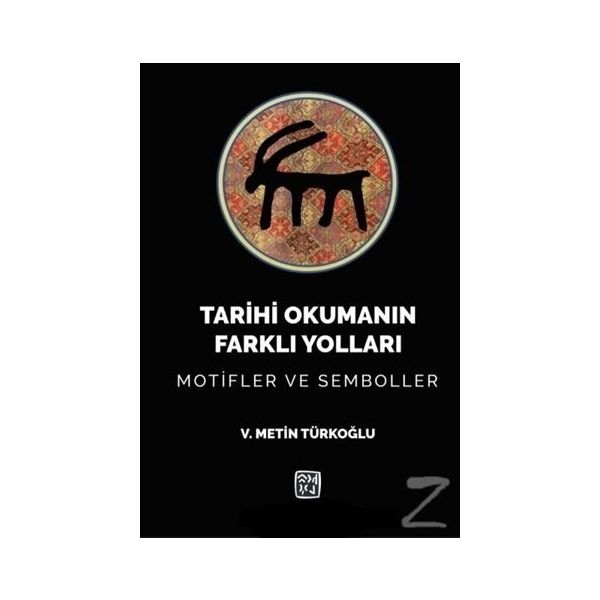 Tarihi Okumanın Farklı Yolları / V. Metin Türkoğlu / Kutlu Yayınevi