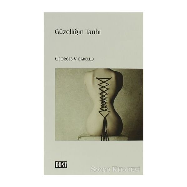 GÜZELLIĞIN TARIHI - GEORGES VIGARELLO