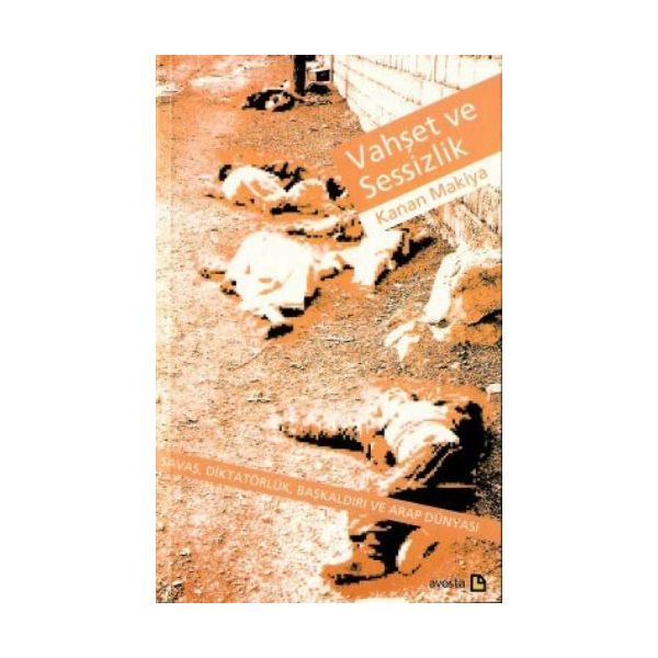 Vahşet ve Sessizlik - Kanan Makiya
