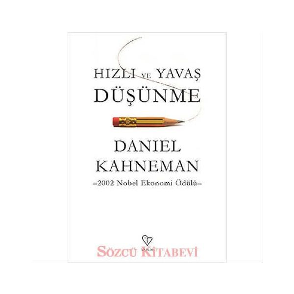 Hızlı ve Yavaş Düşünme - Daniel Kahneman