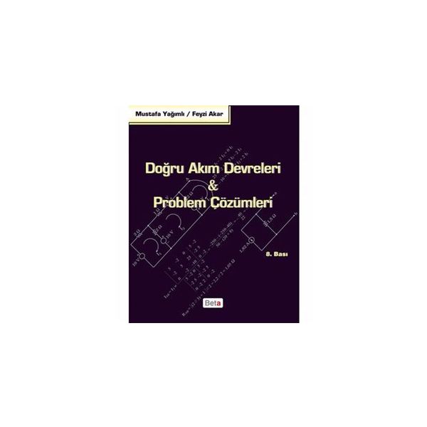 DOĞRU AKIM DEVRELERI & PROBLEM ÇÖZÜMLERİ - MUSTAFA YAĞIMLI;FEYZI AKAR