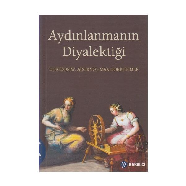 Aydınlanmanın Diyalektiği - Max Horkheimer Theodor Adorno