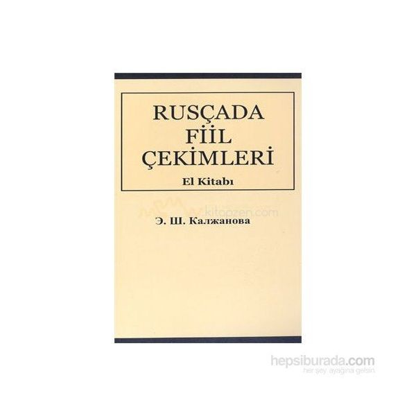 Rusça’da Fiil Çekimleri El Kitabı Rusça-Türkçe - Elmira Kaljanova