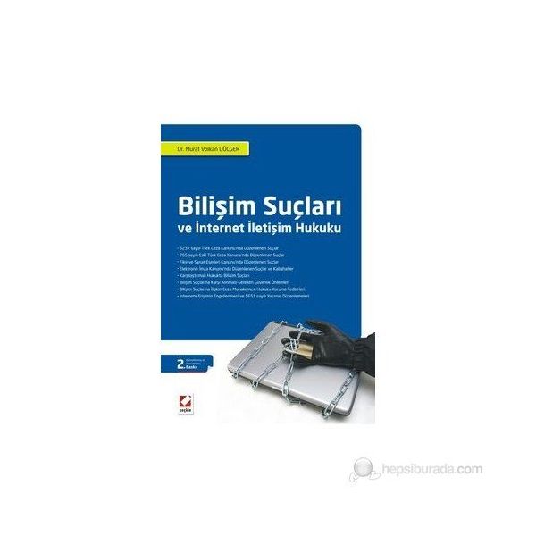 Bilişim Suçları ve İnternet İletişim Hukuku - Murat Volkan Dülger