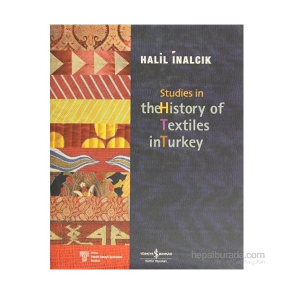Studies in the History of Textiles - Halil İnalcık