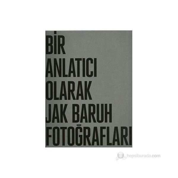 THE PHOTOGRAPHY OF JAK BARUH: A NARRATIVE - GENEL