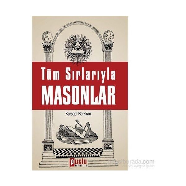 Tüm Sırlarıyla Masonlar - Kürşad Berkkan