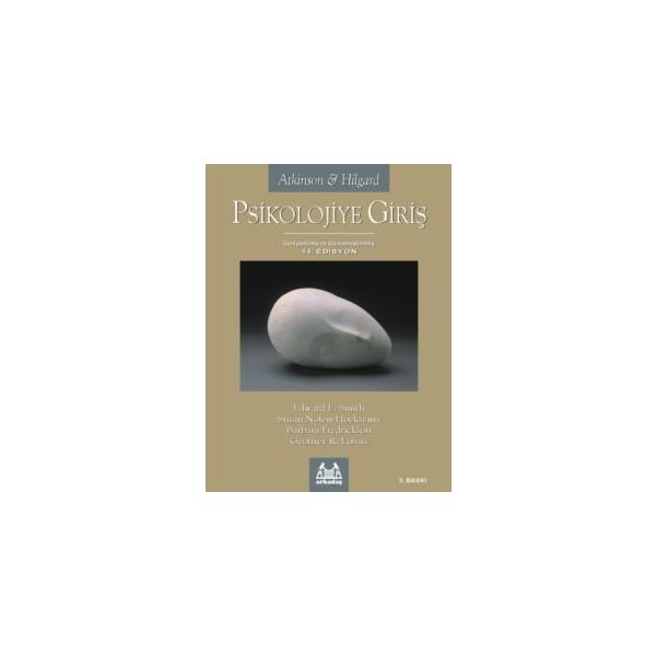 PSIKOLOJIYE GİRİŞ 14.EDISYON ATKINSON & HILGARD - EDWARD E. SMITH;SUSAN NOLEN HOEKSEMA;BARBARA FREDRICKSON;GEOFFREY R. LOFTUS
