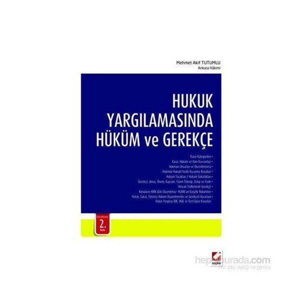Hukuk Yargılamasında Hüküm ve Gerekçe - Mehmet Akif Tutumlu